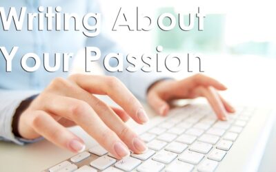 WRITING ABOUT YOUR PASSION